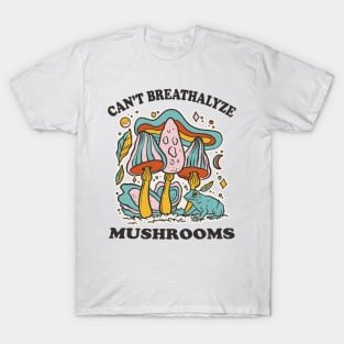 Mushroom Shirt Design for Mushroom Lovers - Can't Breathalyze Mushrooms T-Shirt